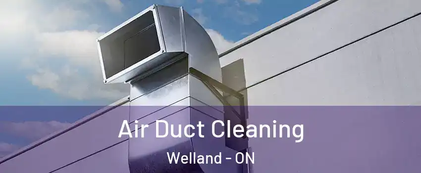  Air Duct Cleaning Welland - ON
