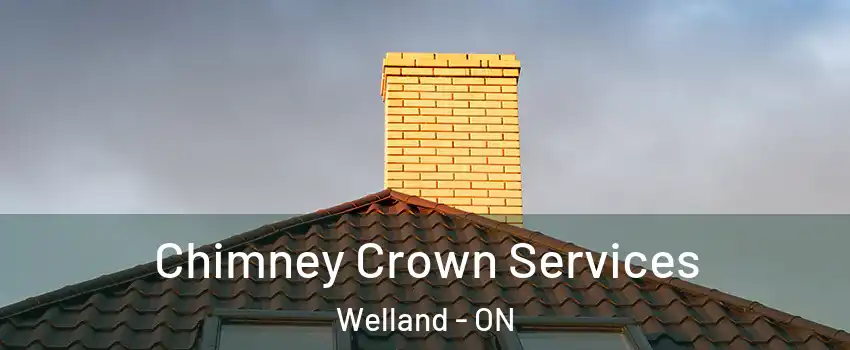 Chimney Crown Services Welland - ON