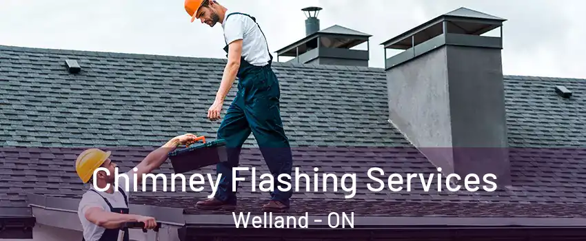 Chimney Flashing Services Welland - ON