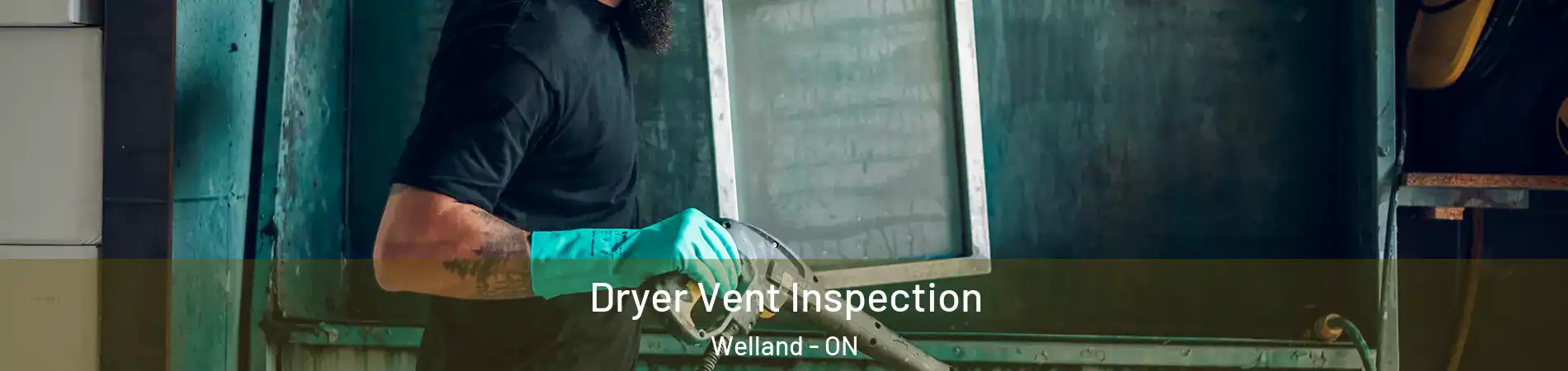  Dryer Vent Inspection Welland - ON