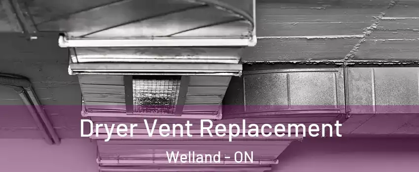  Dryer Vent Replacement Welland - ON