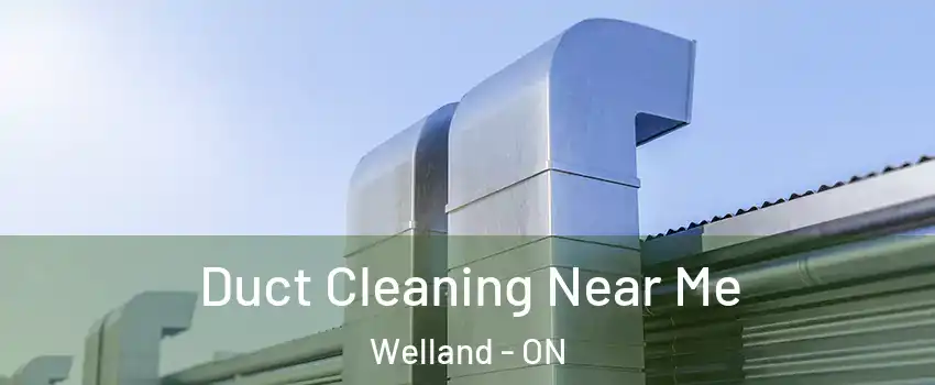  Duct Cleaning Near Me Welland - ON