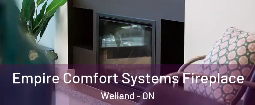  Empire Comfort Systems Fireplace Welland - ON
