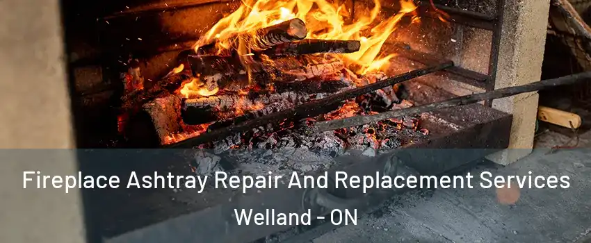  Fireplace Ashtray Repair And Replacement Services Welland - ON