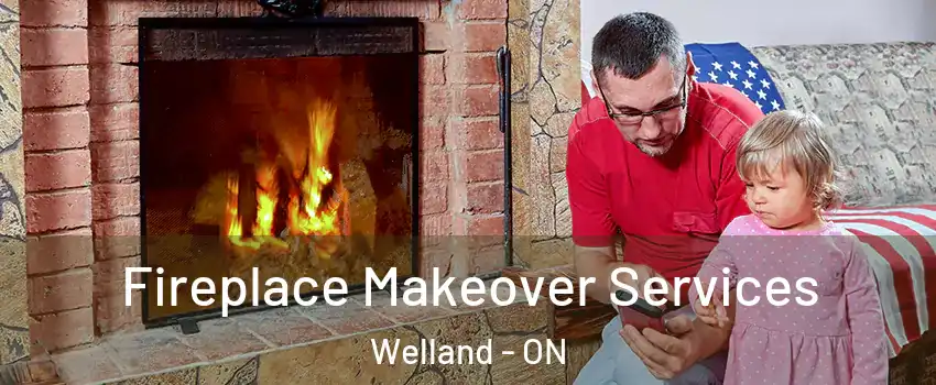  Fireplace Makeover Services Welland - ON