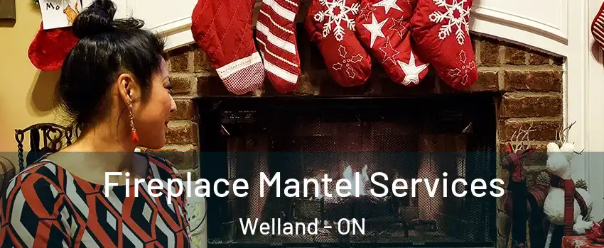  Fireplace Mantel Services Welland - ON