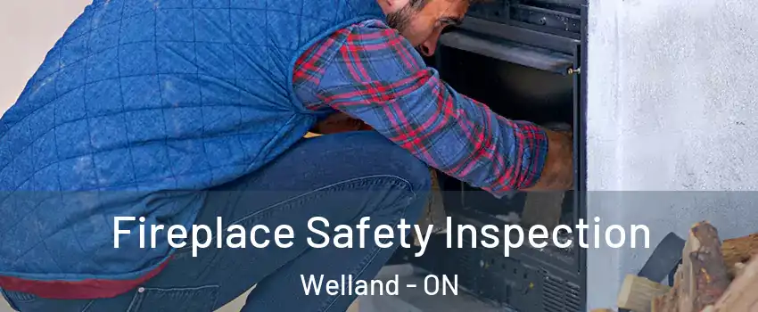  Fireplace Safety Inspection Welland - ON