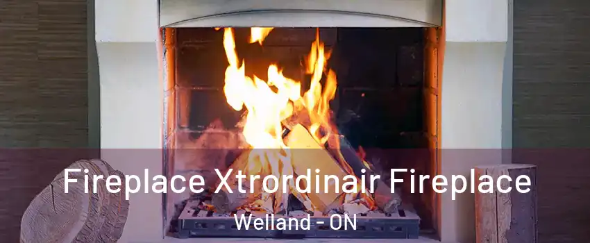  Fireplace Xtrordinair Fireplace Welland - ON