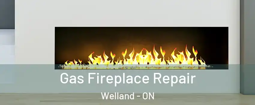  Gas Fireplace Repair Welland - ON