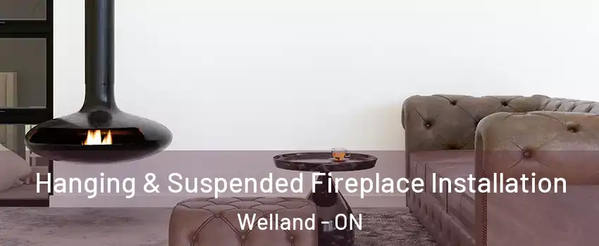  Hanging & Suspended Fireplace Installation Welland - ON