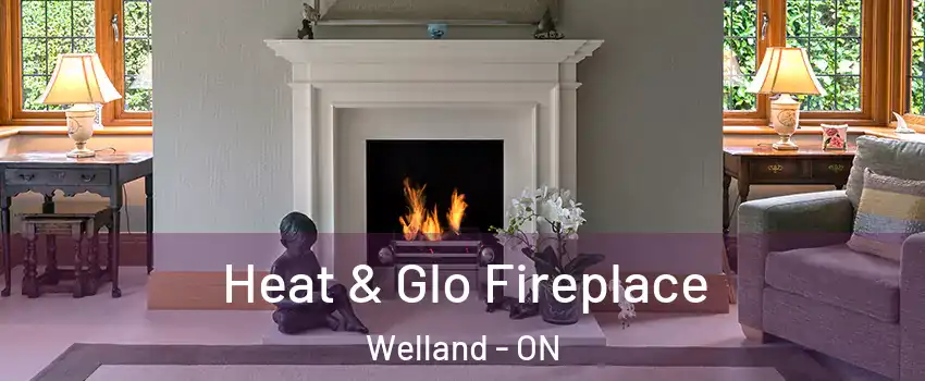  Heat & Glo Fireplace Welland - ON