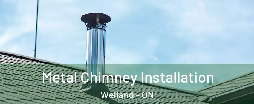  Metal Chimney Installation Welland - ON