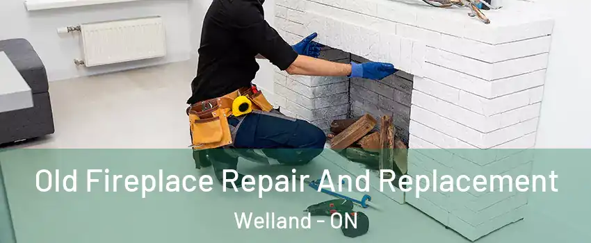  Old Fireplace Repair And Replacement Welland - ON