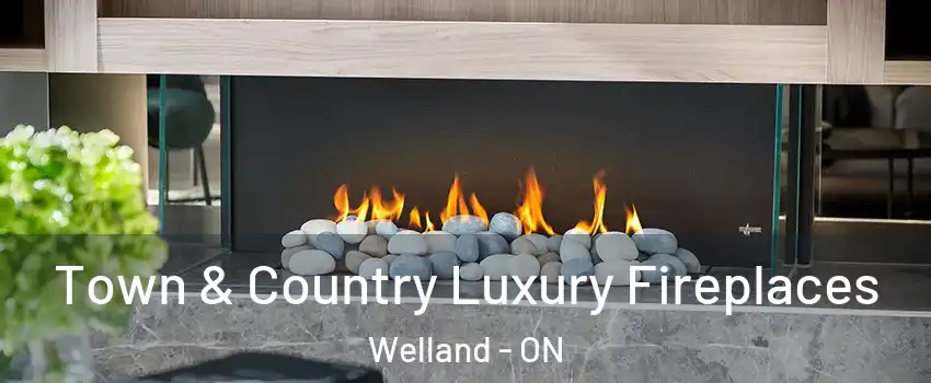  Town & Country Luxury Fireplaces Welland - ON
